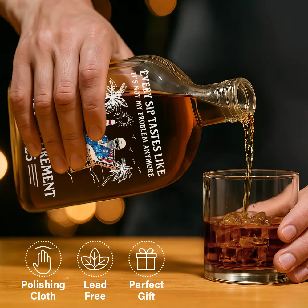 Every Sip Tastes Like It's Not My Problem Anymore Retirement - Personalized Whiskey Bottle