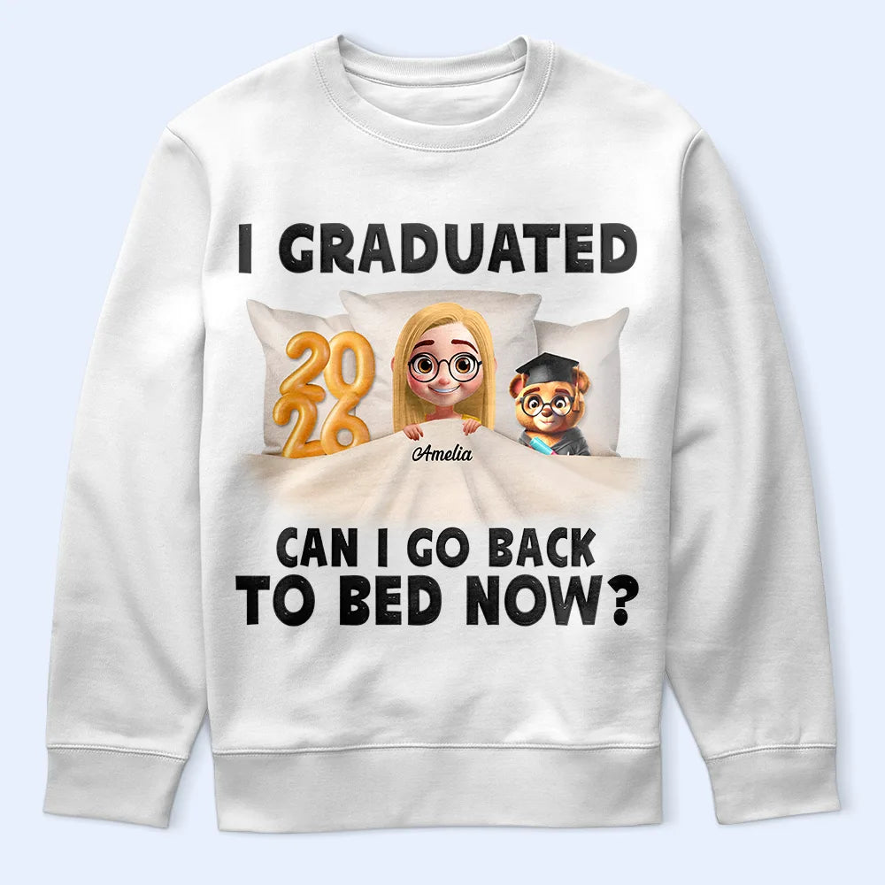 I Graduated Can I Go Back To Bed Now - Personalized T Shirt