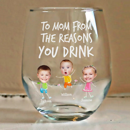 Custom Photo To Mom Dad From The Reasons You Drink - Personalized Stemless Wine Glass