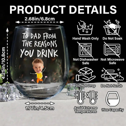 Custom Photo To Mom Dad From The Reasons You Drink - Personalized Stemless Wine Glass