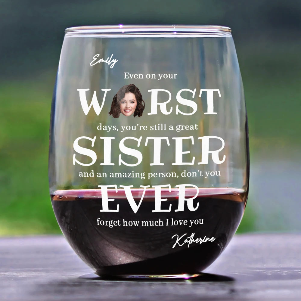Custom Photo Even On Your Worst Days Funny Chaotic Love Mother Daughter - Personalized Stemless Wine Glass