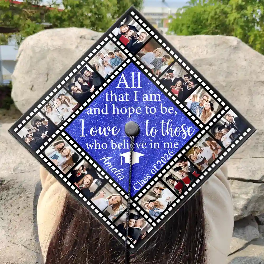 Custom Photo All That I Am And Hope To Be - Personalized Graduation Cap Topper
