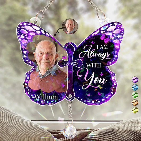 Custom Photo I Am Always With You Memorial - Personalized Rainbow Suncatcher With Crystal Ball Prism