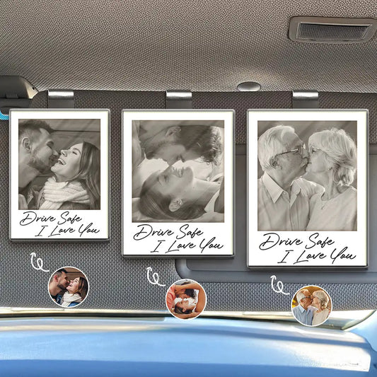 Custom Photo Drive Safe I Love You Couples Vintage - Personalized Custom Shaped Acrylic Car Visor Clip