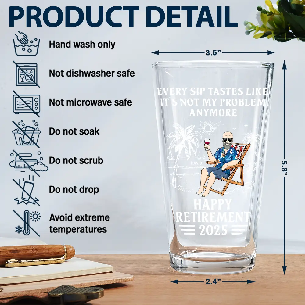 Every Sip Tastes Like It's Not My Problem Anymore Retirement - Personalized Beer Glass