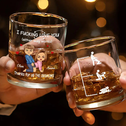 I F*cking Love You Either Way Works - Personalized Whiskey Glass