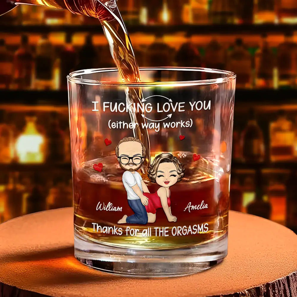 I F*cking Love You Either Way Works - Personalized Whiskey Glass