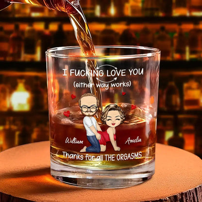 I F*cking Love You Either Way Works - Personalized Whiskey Glass