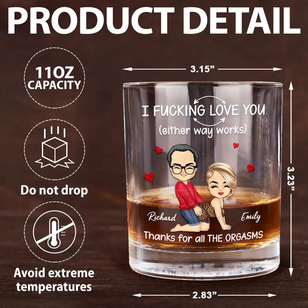 I F*cking Love You Either Way Works - Personalized Whiskey Glass