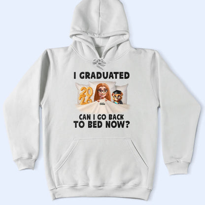I Graduated Can I Go Back To Bed Now - Personalized T Shirt