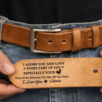 I Love You For Who You Are Gift For Husband Boy Friend - Personalized Cowhide Leather Belt