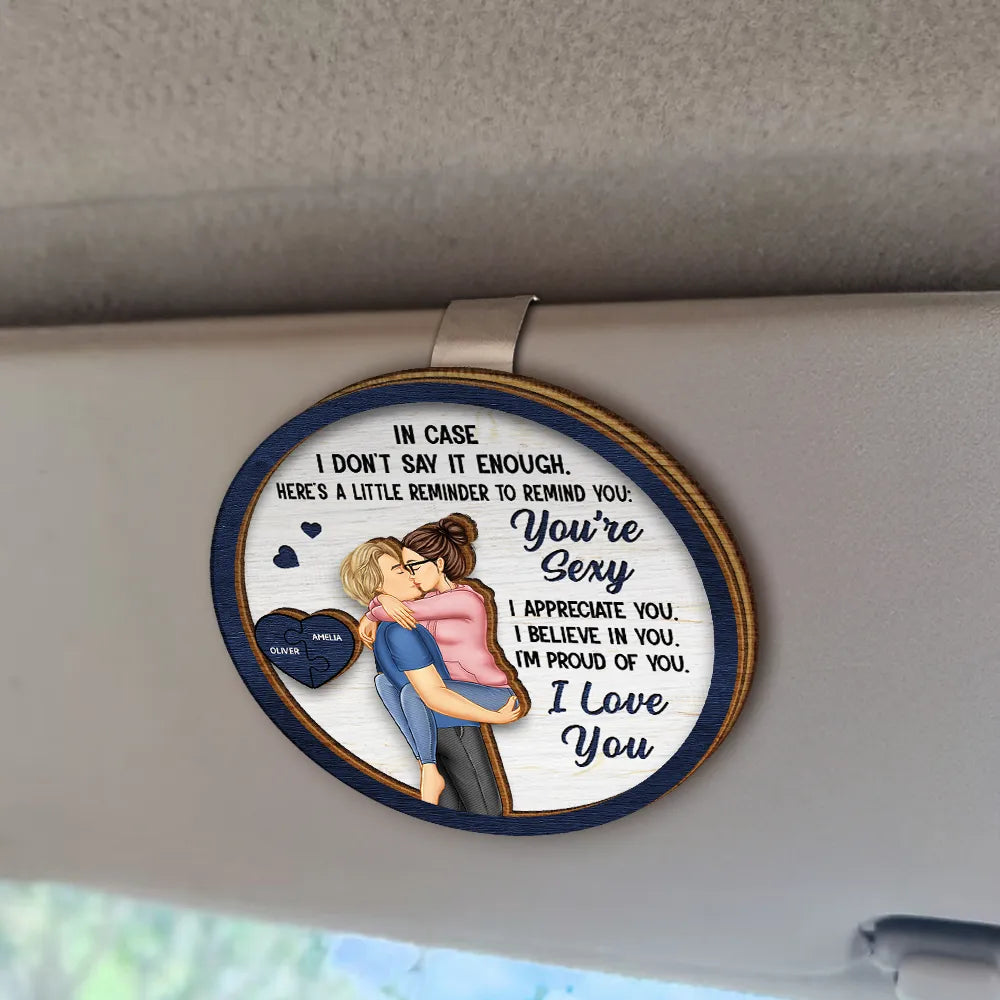 In Case I Don't Say It Enough Couples - Personalized Custom Shaped Car Visor Clip