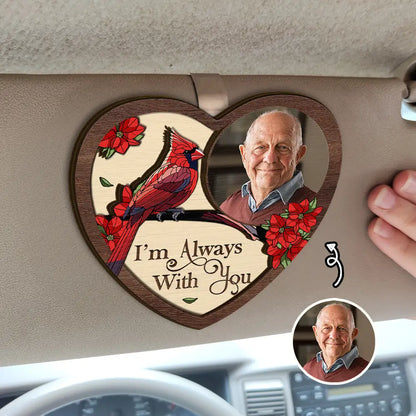 Custom Photo Memorial I'm Always With You - Personalised Custom Shaped Car Visor Clip