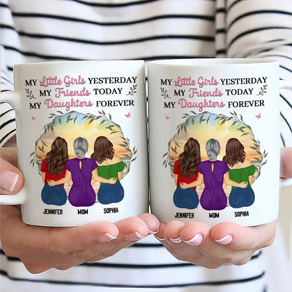 Mother & Daughter My Friend Today My Daughter Forever - Personalized Mug