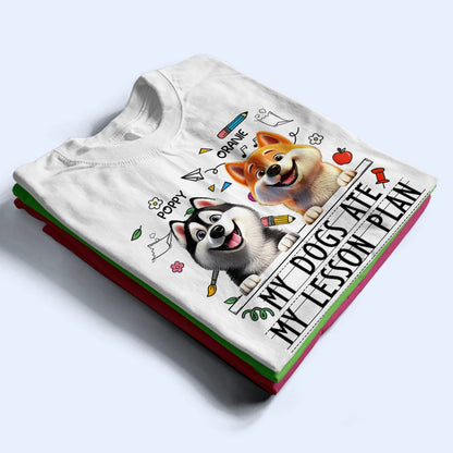 My Dog Ate My Lesson Plan - Personalized T Shirt