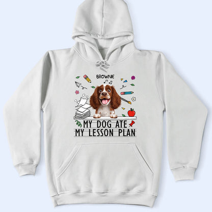 My Dog Ate My Lesson Plan - Personalized T Shirt