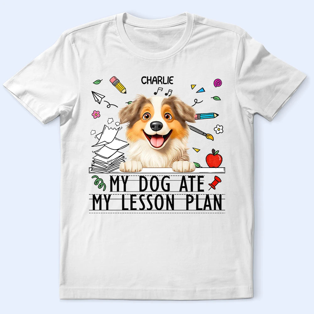 My Dog Ate My Lesson Plan - Personalized T Shirt