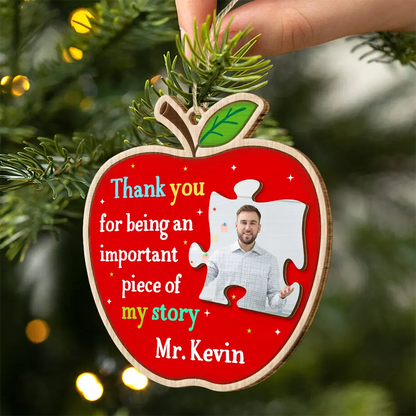 Custom Photo Thank You Teacher For Being An Important Piece Of My Story - Personalized Custom Shaped Wooden Ornament