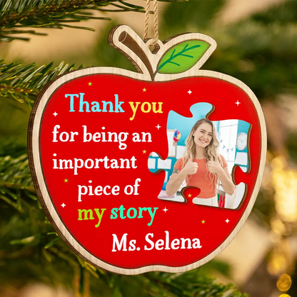Custom Photo Thank You Teacher For Being An Important Piece Of My Story - Personalized Custom Shaped Wooden Ornament