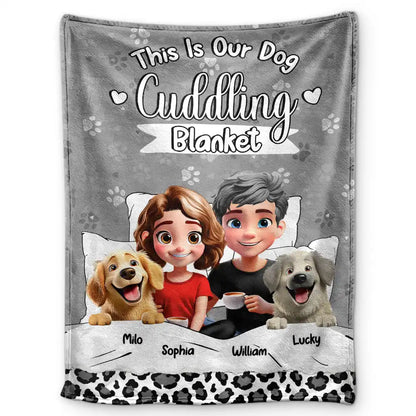 Our Dog Cuddling Blanket - Personalized Fleece Blanket, Sherpa Blanket