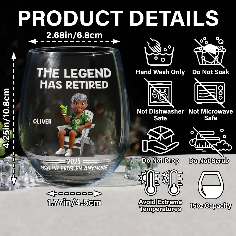 The Legend Has Retired Not My Problem Anymore Cartoon - Personalized Stemless Wine Glass