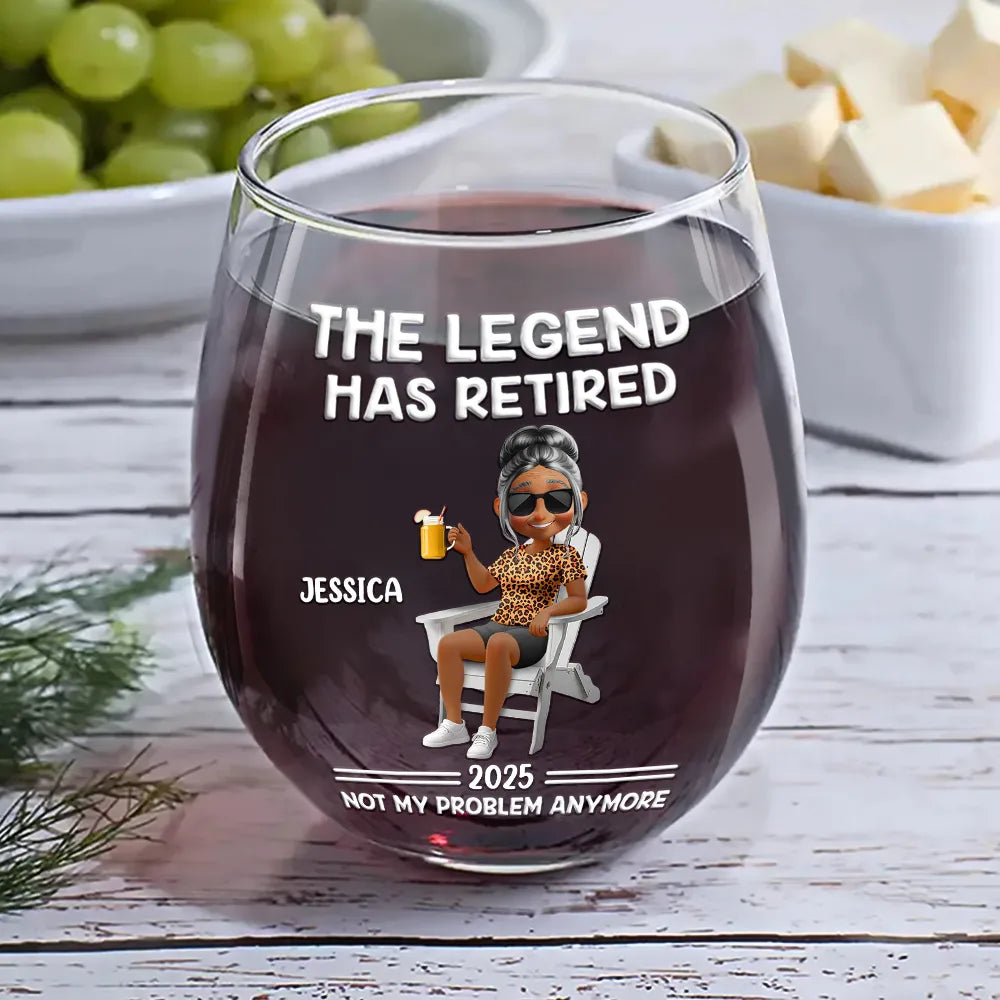 The Legend Has Retired Not My Problem Anymore Cartoon - Personalized Stemless Wine Glass