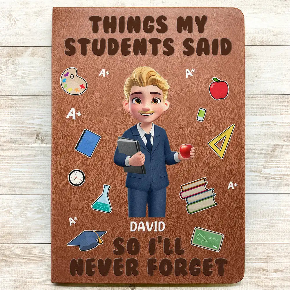 Things My Students Said - Personalized Leather Journal
