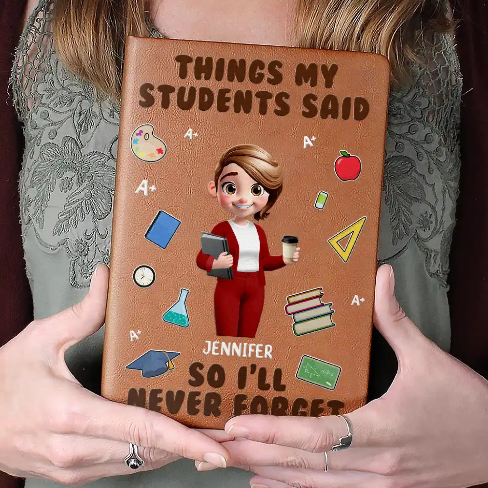 Things My Students Said - Personalized Leather Journal