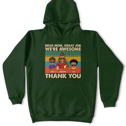 Dear Mom Great Job We're Awesome Thank You Young - Birthday, Loving Gift For Mother, Grandma, Grandmother - Personalized Custom T Shirt