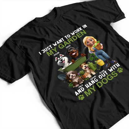 Work In My Garden And Hang Out With My Dogs - Personalized T Shirt