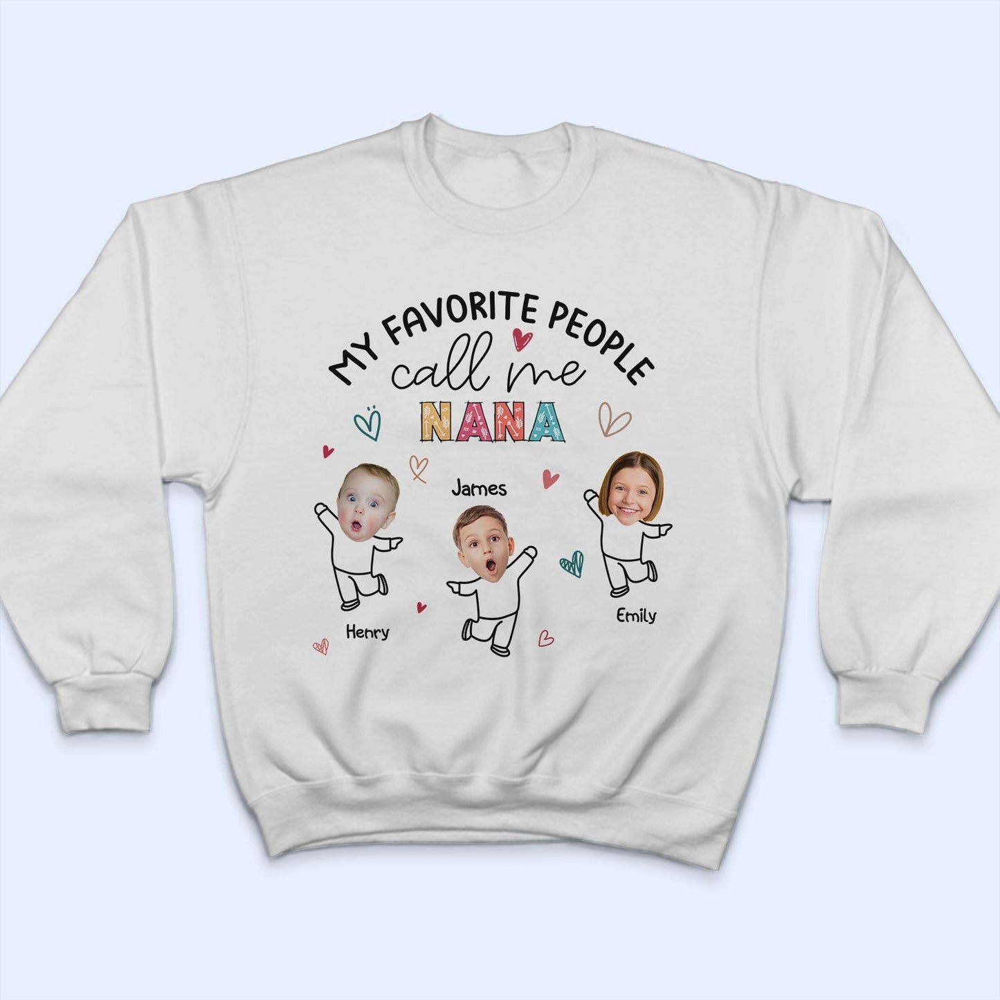 Custom Photo My Favorite People Call Me Nana, Mom - Loving Gift For Mother, Grandma, Grandmother - Personalized T Shirt